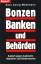 Möntmann, Hans G: Bonzen, Banken und Beh