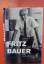 Fritz Bauer 1903-1968 - eine Biografie - mit 24 Abbildungen. 2., durchgesehene Auflage. - Irmtrud Wojak