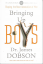 James Dobson: Bringing Up Boys