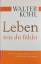 gebrauchtes Buch – Walter Kohl – Leben, was du fühlst - Von der Freiheit glücklich zu sein: Der Weg der Versöhnung – Bild 2