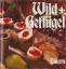 Wild und Geflügel