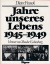 Dieter Franck: Jahre unseres Lebens 1945