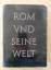 Heinz Kähler: Rom und seine Welt