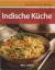 Einfach nur lecker - Indische Küche