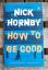 Nick Hornby: How to be Good