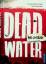 Junge, Tobias Rafael: Deadwater - Das Lo