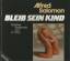 Salomon Alfred: Bleib Sein Kind