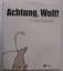 Achtung, Wolf! - Gravett, Emily/Gutzschhahn, Uwe-Michael