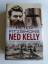 Ned Kelly - The story of Australia's most notorious legend - Peter Fitzsimons