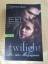 Bella und Edward - Band 1: Twilight - Biss zum Morgengrauen