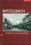 Mistelbach - Der Bezirk in alten Ansichtskarten - Riegler, Johann