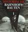 Manfred Berger: Historische Bahnhofsbaut