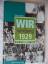 Dieter Grossherr: Wir vom Jahrgang 1929 