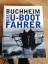 Die U-Boot-Fahrer - Buchheim, Lothar G