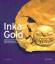 Inka-Gold : 3000 Jahre Hochkulturen ; Meisterwerke aus dem Larco-Museum Peru - Grewenig, Meinrad Maria.