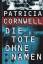 Patricia Cornwell: Die Tote ohne Namen. 