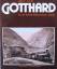 Häsler, Alfred A.: Gotthard. Als die Tec
