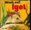 Elsie Wrigley: Wach auf , Igel