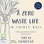 Anita Vandyke: A ZeroWaste Life in Thirt