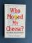 Johnson, Dr Spencer: Who Moved My Cheese