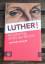 Joachim Köhler: Luther! - Biographie ein