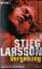 Stieg Larsson: Vergebung., Roman.