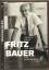 Fritz Bauer, 1903 - 1968. Eine Biographie. - Wojak, Irmtrud