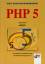 Schmidt, Jasmin; Leiss, Oliver: PHP 5