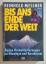 Bis ans Ende der Welt. Alpine Herausforderungen im Himalaya und Karakorum. - Messner, Reinhold