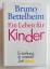 Bruno Bettelheim: Ein Leben für Kinder. 