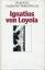 Ignatius von Loyola., Gott suchen in allen Dingen. - Stierli, Josef (Hrsg.)