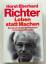 Richter, Horst E: Leben statt Machen