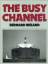 Bernard Ireland: The Busy Channel.