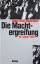 Meissner, Hans O: Die Machtergreifung - 