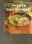 Suppen und Eintöpfe, Ein besonderes Bildkochbuch mit reizvollen Rezepten. - Eintöpfe, Suppen - Teubner, Christian
