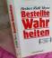 Herbert Riehl-Heyse: Bestellte Wahrheite