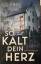 L.C. Frey: So kalt dein Herz