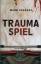 Mark Franley: Traumaspiel (Psychothrille