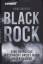 BlackRock - Eine heimliche Weltmacht greift nach unserem Geld - Buchter, Heike