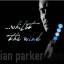 Ian Parker: Whilst The Wind - Live