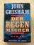 John Grisham: Der Regenmacher