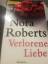 Nora Roberts: Verlorene Liebe