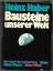 Heinz Haber: Bausteine unserer Welt