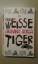 Aravind Adiga: Der weisse Tiger., Roman.