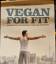 Attila Hildmann: Vegan for Fit. Die Atti