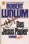 Robert Ludlum: Das Jesus-Papier