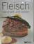 Fleisch - herzhaft und lecker