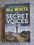 MJ White: The Secret Voices