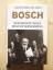 Bosch : Geschichte eines Weltunternehmens - Bähr, Johannes / Erker, Paul