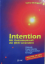 Intention - Mit Gedankenkraft die Welt verändern. Globale Experimente mit fokussierter Energie - McTaggart, Lynne